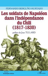 Les soldats de Napoléon dans l'indépendance du Chili (1817-1830)