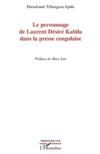 Le personnage de Laurent Désiré Kabila dans la presse congolaise
