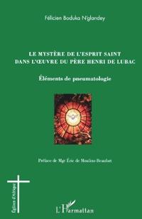 Le mystère de l'esprit saint dans l'oeuvre du Père Henri de Lubac