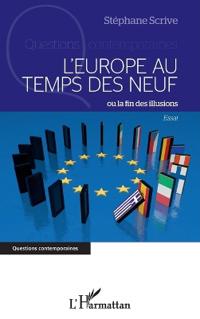 L'Europe au temps des neuf ou la fin des illusions