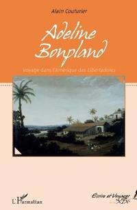 Adeline Bonpland, voyage dans l'Amérique des <em>Libertadores</em>