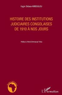 Histoire des institutions judiciaires congolaises de 1910 à nos jours