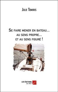 Se faire mener en bateau... au sens propre... et au sens figure !