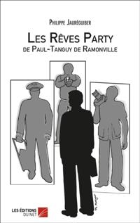 Les Reves party de Paul-Tanguy de Ramonville