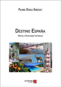 Destino Espana Oferta y Diversidad Turisticas