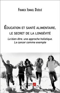 Education et sante alimentaire, le secret de la longevite