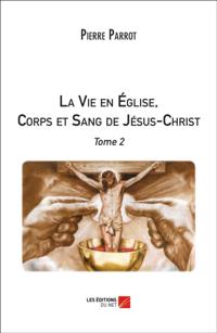 La Vie en Eglise, Corps et Sang de Jesus-Christ