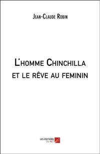 L'homme Chinchilla et le reve au feminin