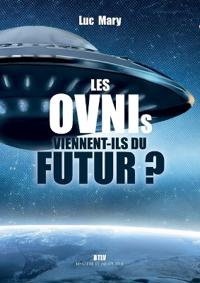 Les OVNIs viennent-ils du futur ?