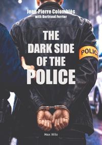 The Dark Side of the Police