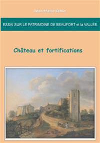 Essai sur le patrimoine de Beaufort et la Vallée