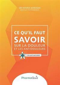 Ce qu'il faut savoit sur la douleur et les anti-douleurs