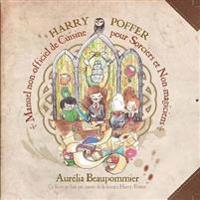Harry Poffer Manuel non officiel de cuisine pour sorciers et non-magiciens