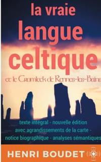 La vraie langue celtique et le Cromleck de Rennes-les-Bains