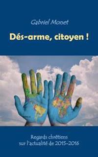 Dés-arme, citoyen !