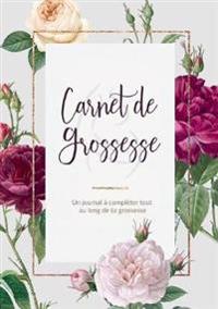Carnet De Grossesse - Un journal à compléter tout au long de ta grossesse Livre et Cadeau Grossesse