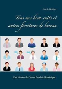 Tous mes bien-cuits et autres fioritures de bureau