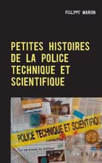 Petites histoires de la Police Technique et Scientifique