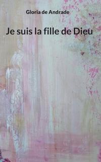 Je suis la fille de Dieu