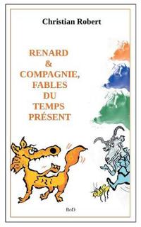 Renard et compagnie, Fables du temps présent