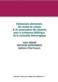 Dictionnaire des modes de cuisson et de conservation des aliments pour le traitement diététique de la rectocolite hémorragique