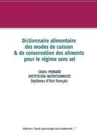 Dictionnaire alimentaire des modes de cuisson et de conservation des aliments pour le régime sans sel