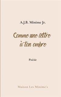 Comme une lettre à ton ombre