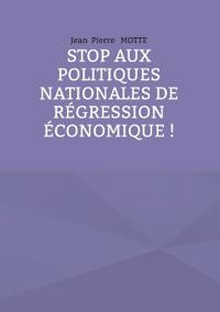 Stop aux politiques nationales de régression économique !