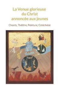 La Venue glorieuse du Christ expliquée aux jeunes