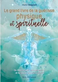 Le Grand Livre de la Guérison Physique et Spirituelle