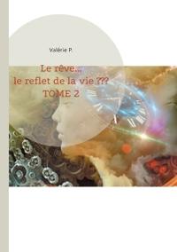 Le rêve... le reflet de la vie
