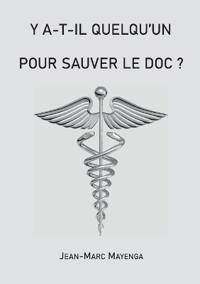 Y a t-il quelqu'un pour sauver le doc ?