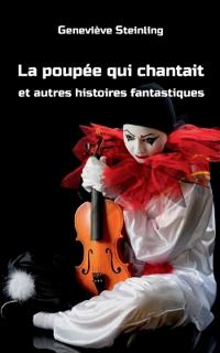 La poupée qui chantait et autres histoires fantastiques