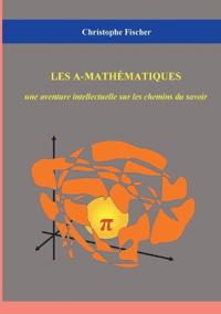 Les A-mathématiques: une aventure intellectuelle sur les chemins du savoir