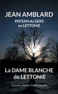 La dame blanche de Lettonie