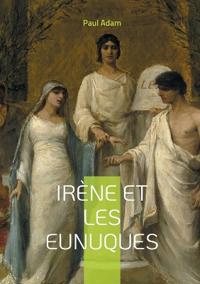 Irène et les Eunuques