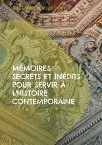 Mémoires secrets et inédits pour servir à l'histoire contemporaine