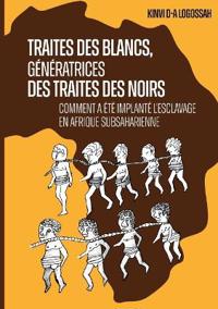 Traites des Blancs, génératrices des traites des Noirs
