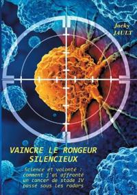 Vaincre le rongeur silencieux