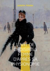 L'art de choisir sa femme d'après sa physionomie