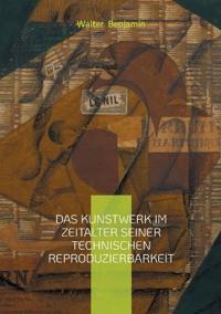 Das Kunstwerk im Zeitalter seiner technischen Reproduzierbarkeit