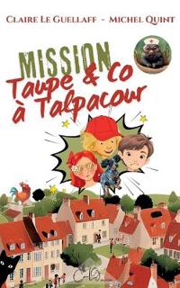 Mission Taupe & Co à Talpacour