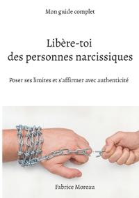 Libère-toi des personnes narcissiques.