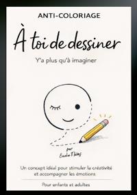 Anti-coloriage - à toi de dessiner - Y'a plus qu'à imaginer