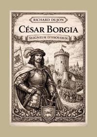 César Borgia seigneur d'Issoudun