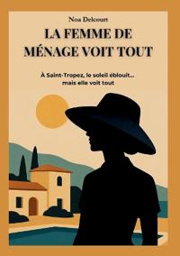 La Femme de Ménage Voit Tout