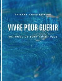 Vivre pour guérir
