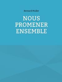 Nous promener ensemble