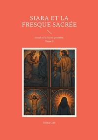 Siara et la fresque sacrée
