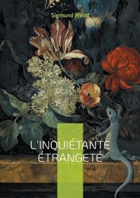 L'inquiétante étrangeté: Essai & psychanalyse freudienne